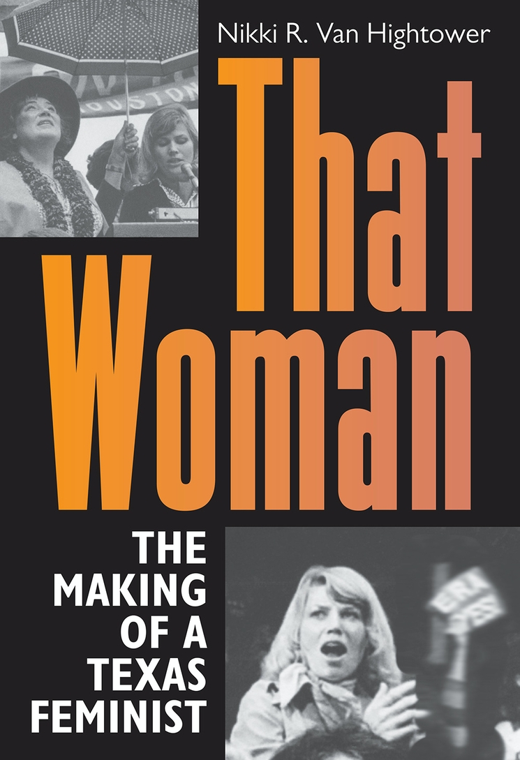 That Woman: The Making of a Texas Feminist